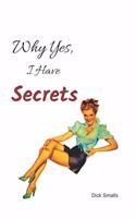 Why yes, I have Secrets: A lined Journal for keeping secrets!