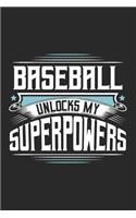 Baseball Unlocks My Superpowers: Funny Cool Baseball Journal - Notebook - Workbook Diary - Planner-6x9 - 120 Quad Paper Pages With An Awesome Comic Quote On The Cover. Cute Gift For