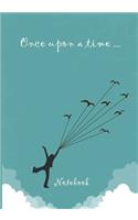 Once upon a time ... Notebook: Notebook - 7 x 10 inches - 102 high quality pages - Paperback - Ideal personal diary - children's notebook - birthday gift girl or woman - bird and 