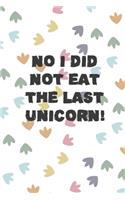 No I Did Not Eat The Last Unicorn!