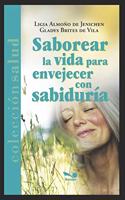 Saborear La Vida Para Envejecer Con Sabiduría