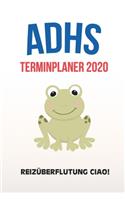 ADHS Terminplaner 2020 - Reizüberflutung Ciao!: Terminkalender, Wochen- und Monatsplaner, Kalender für das Jahr 2020, Selbsthilfe bei ADHS/ADS