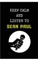 Keep Calm and Listen to Sean Paul