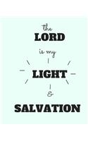 The Lord Is My Light And Salvation: Scripture Journal - Write Sermon Notes In This 120 Pages Wide Ruled Notebook