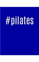 #pilates: 8x10 Royal Blue Cool Workout Hashtag Writing Journal Lined, Diary, Notebook for Men & Women(Toned Notes)