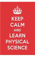 Keep Calm and Learn Physical Science: Physical Science Designer Notebook