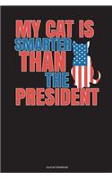 My Cat Is Smarter Than The President Journal Notebook: 100 Pages 6 x 9 Blank Unlined Drawing Sketch Art Paper Diary Planner Funny Politics Quote Pun