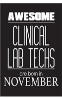 Awesome Clinical Lab Techs Are Born In November: Clinical Laboratory Scientist Novelty Birthday Gift Notebook