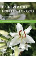 It's never too hopeless for God