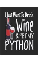 I Just Want to Drink Wine & Pet My Python: Funny Planner for Python Mom