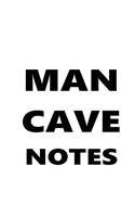 Man Cave Notes Composition Book For Men Black Font On White Design: (Notebook, Diary, Blank Book)(Fun Gift Ideas for Guys)