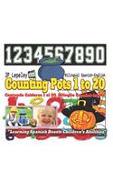 Counting Pots 1 to 20. Bilingual Spanish-English: Contando Calderos 1 al 20. Bilingüe Español-Inglés