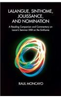 Lalangue, Sinthome, Jouissance, and Nomination