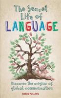 The Secret Life of Language: (Secret Life of)