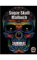 Sugar Skull Malbuch: Ein erwachsenes Malbuch mit 50 Tagen Totenschädel: 50 Schädel zum Ausmalen mit dekorativen Elementen(1 Sugar Skull Malbuch)
