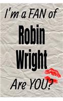 I'm a Fan of Robin Wright Are You? Creative Writing Lined Journal: (376 Actors)