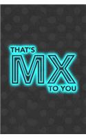That's MX to You