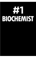 Number 1 Biochemist: Blank Lined Novelty Office Humor Themed Notebook to Write In: With a Practical and Versatile Wide Rule Interior