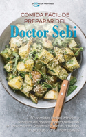 Comida fácil de preparar del Doctor Sebi: 50 comidas fáciles, rápidas y sencillas de preparar para personas en movimiento. Recetas de dietas basadas en plantas y antiinflamatorias Doctor Seb