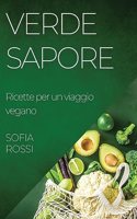 Verde Sapore: Ricette per un viaggio vegano