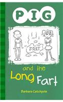 PIG and the Long Fart