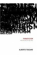 Fanaticism: On the Uses of an Idea