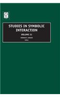 Studies in Symbolic Interaction, Volume 31