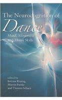 The Neurocognition of Dance: Mind, Movement and Motor Skills