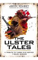 The Ulster Tales: A Tribute to Those Who Served 1969-2000