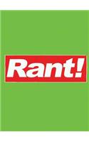 Rant!
