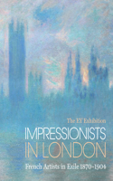 Impressionists in London: French Artists in Exile 1870–1904