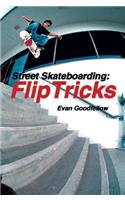 Street Skateboarding: Flip Tricks