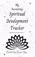 My Resonating Spiritual Development Tracker: A Resonation Realm Journal