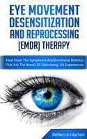 Eye Movement Desensitization and Reprocessing (Emdr) Therapy