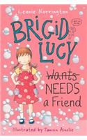 Brigid Lucy Needs a Friend
