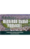 My Big Day at a Michigan State Football Game: A Memory Book Fo My Big Day at Spartan Stadium!