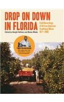 Drop on Down in Florida: Field Recordings of African American Traditional Music 1977-1980