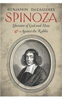 Spinoza: Liberator of God and Man & Against the Rabbis