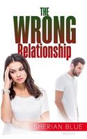 The Wrong Relationship