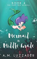 A Mermaid in Middle Grade Book 4