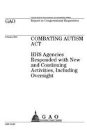 Combating Autism Act: HHS agencies responded with new and continuing activities, including oversight: report to congressional requesters.