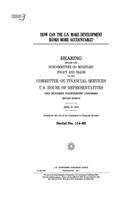 How can the U.S. make development banks more accountable?: hearing before the Subcommittee on Monetary Policy and Trace of the Committee on Financial Services, U.S. House of Representatives, One Hundred Four