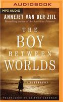 Boy Between Worlds: A Biography