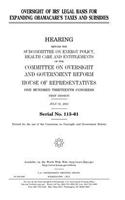 Oversight of IRS' legal basis for expanding Obamacare's taxes and subsidies