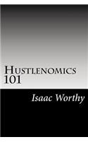 Hustlenomics 101: lessons about business and investing from a street hustlers perspective