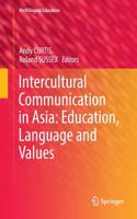 Intercultural Communication in Asia: Education, Language and Values