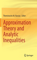 Approximation Theory and Analytic Inequalities