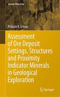 Assessment of Ore Deposit Settings, Structures and Proximity Indicator Minerals in Geological Exploration