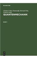 Claude Cohen-Tannoudji; Bernard Diu; Franck LaloÃ« Quantenmechanik. Band 1