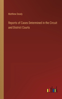 Reports of Cases Determined in the Circuit and District Courts